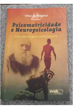Psicomotricidade e Neuropsicologia  uma Abordagem Evolucionista  **