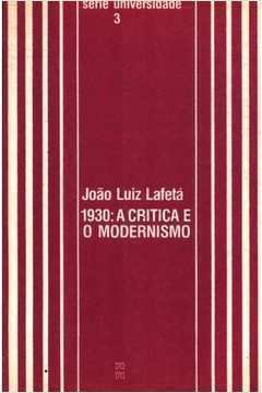 1930 a Crítica e o Modernismo