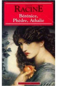 Bérénice Phèdre, Athalie