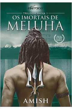 Imortais de Meluha, os - Vol. 1 - Triologia Shiva