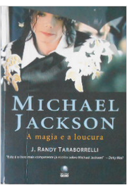 Michael Jackson a Magia e a Loucura