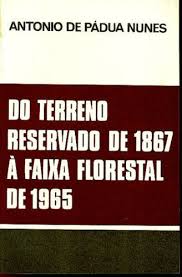 Do Terreno Reservado de 1867 à Faixa Florestal de 1965