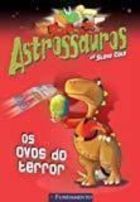 Astrossauros. os Ovos do Terror