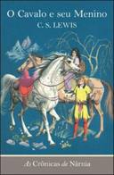 O Cavalo e Seu Menino / as Crônicas de Nárnia - 3