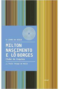Milton Nascimento e Lô Borges - Clube da Esquina