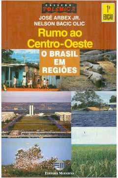 Rumo ao Centro-oeste: o Brasil Em Regiões