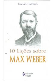 10 Lições Sobre Max Weber