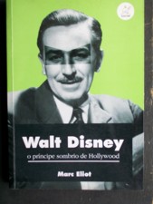 Walt Disney o Príncipe Sombrio de Hollywood