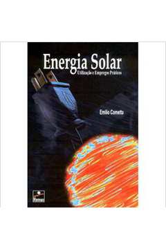 Energia Solar: Utilização e Empregos Práticos