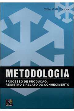 Metodologia Processo de Produção, Registro e Relato do Conhecimento