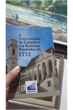 A Universidade de Coimbra e a Reforma Pombalina de 1772