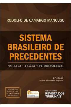 Sistema Brasileiro de Precedentes - Natureza, Eficacia - Operacionalid