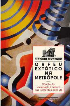 Orfeu Extático na Metrópole (nova Edição)