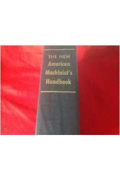 The New American Machinists Handbook