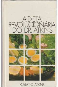A Dieta Revolucionária do Dr Atkins