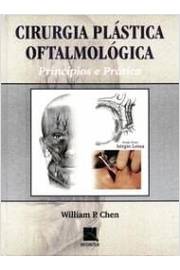 Cirurgia Plástica Oftalmológica - Princípios e Prática