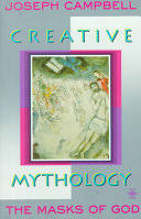 Creative Mythology the Masks of God
