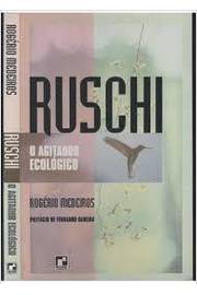 Ruschi, o Agitador Ecologico