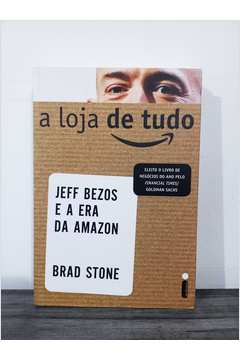 A Loja de Tudo - Jeff Bezos e a era da Amazon