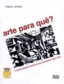 Arte para Quê? a Preocupação Social na Arte Brasil
