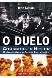 O Duelo Churchill x Hitler