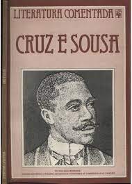 Cruz e Sousa: Literatura Comentada