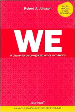 We - a Chave da Psicologia do Amor Romântico