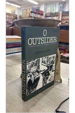 O Outsider - o Drama Moderno da Alienação e da Criação