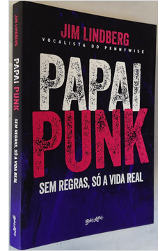 Papai Punk: sem Regras, Só a Vida Real