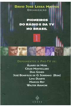 Pioneiros do Rádio e da Tv no Brasil Volume 1