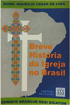 Breve História da Igreja no Brasil.