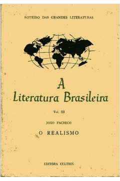 A Literatura Brasileira - Vol.  III - o Realismo