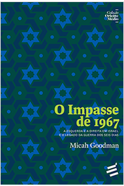 O Impasse de 1967 : a Esquerda e a Direita Em Israel e o Legado da G