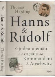 Hanns & Rudolf  - o Judeu Alemão e a Caçada ao Kommandant de Auschwitz