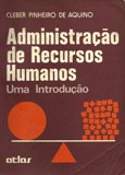 Administração de Recursos Humanos - uma Introdução