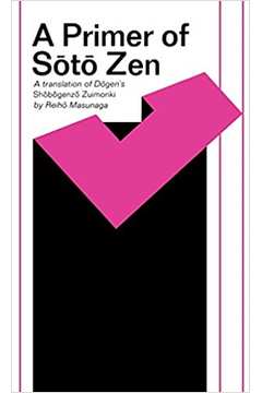 A Primer of Soto Zen