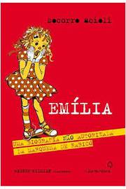 Emilia - uma Biografia Não Autorizada da Marquesa de Rabicó