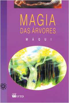 Magia das árvores de Máqui; Marlette Menezes pela Ftd (1997)