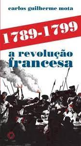 1789 - 1799: a Revolução Francesa