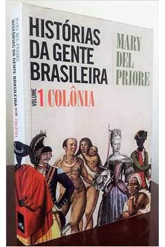Histórias da Gente Brasileira Vol. 1 - Colônia