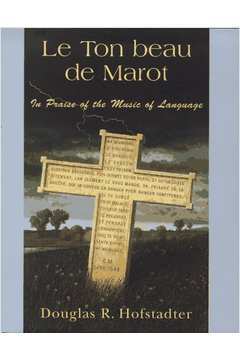 Le Ton Beau de Marot: in Praise of the Music of Language