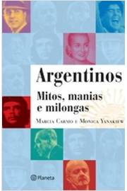Argentinos - Mitos, Manias e Milongas