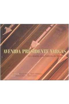 Avenida Presidente Vargas: um Desfile pela História do Brasil