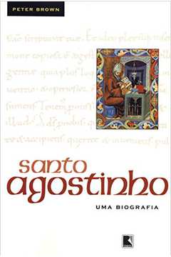 Santo Agostinho - uma Biografia