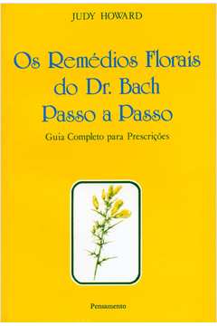 Os Remedios Florais do Dr Bach Passo a Passo