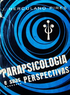 Parapsicologia e Suas Perspectivas