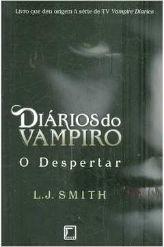 Diários do vampiro: O despertar (Capa dura) - L .J. Smith - Traça Livraria  e Sebo