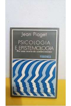 Livro Psicologia e Epistemologia Jean Piaget Estante Virtual