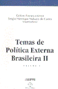 Temas de Política Externa Brasileira II - Vol. 1