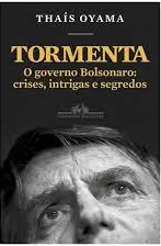 Tormenta: o Governo Bolsonaro: Crises, Intrigas e Segredos